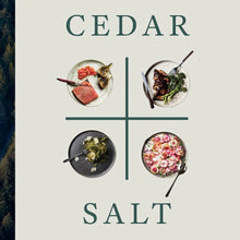  Cedar and Salt: Vancouver Island Recipes from Forest, Farm, Field, and Sea